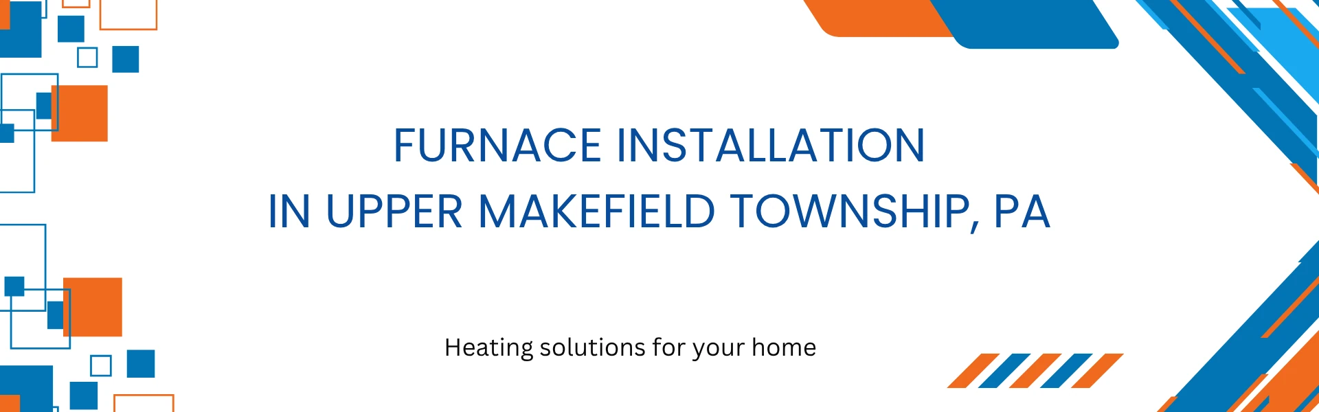 Furnace Installation in Upper Makefield Township, PA — heating solutions for your home